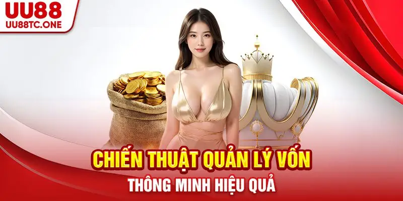 Chiến thuật quản lý vốn thông minh hiệu quả