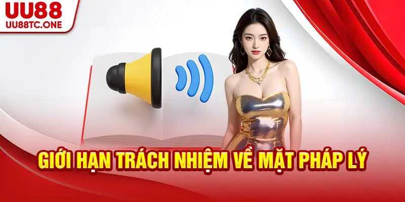 Giới hạn trách nhiệm về mặt pháp lý 