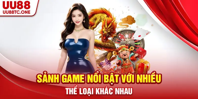 Sảnh game nổi bật với nhiều thể loại khác nhau