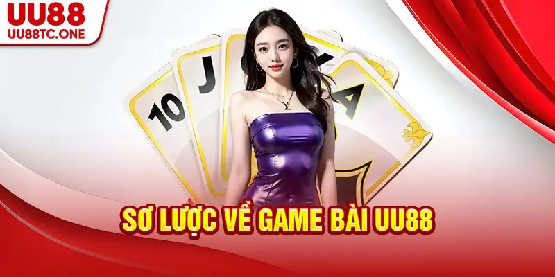 Sơ lược về game bài UU88