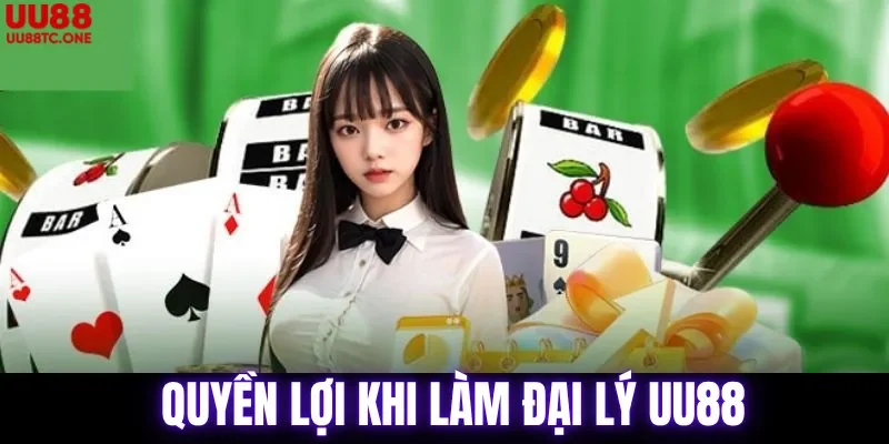 Quyền Lợi Khi Là Đại Lý UU88